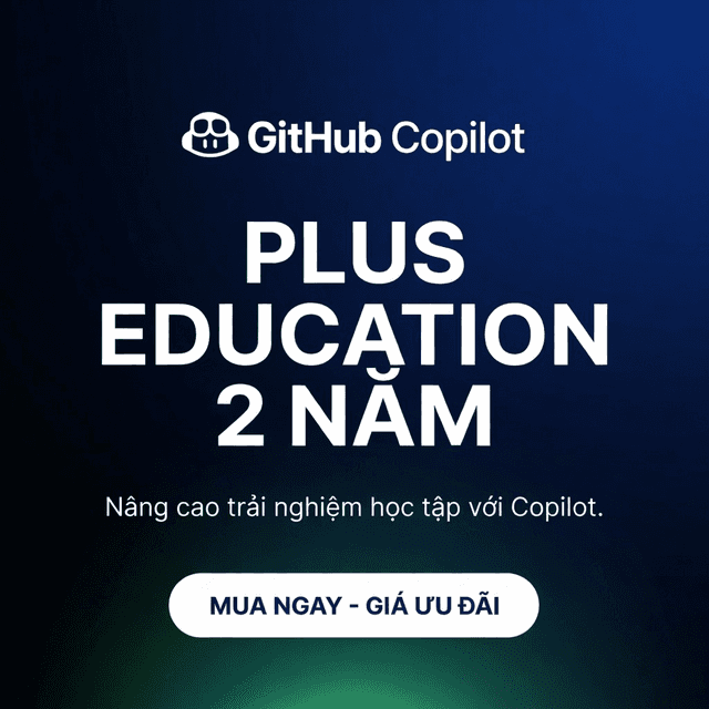 Tài khoản Github Copilot Pro - 2 Năm - Education - 2 Năm - Teacher - Student - Nâng hộ