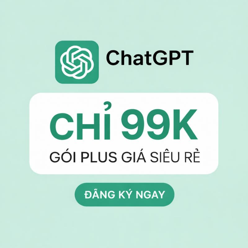 Tài Khoản ChatGPT Plus Giá Rẻ - Nâng hộ chính chủ - Dùng riêng tư 1 người
